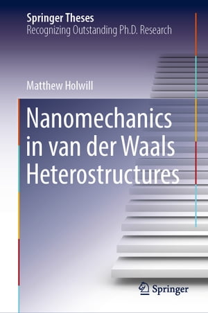 Nanomechanics in van der Waals HeterostructuresŻҽҡ[ Matthew Holwill ]