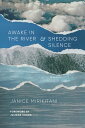 Awake in the River and Shedding Silence【電子書籍】 Janice Mirikitani