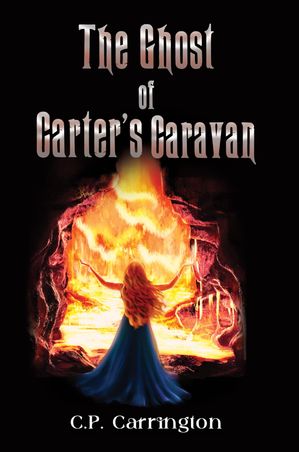 The Ghost of Carter's Caravan【電子書籍】[ C.P. Carrington ]