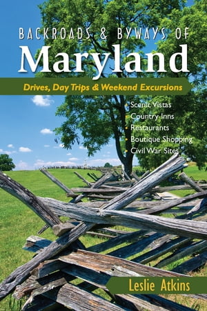 Backroads & Byways of Maryland: Drives, Day Trips & Weekend Excursions (Backroads & Byways)
