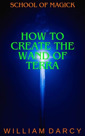 How to Create the Wand of Terra