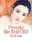 Provoke the Evil CEO Volume 4【電子書籍】[ Tu Sicao ]