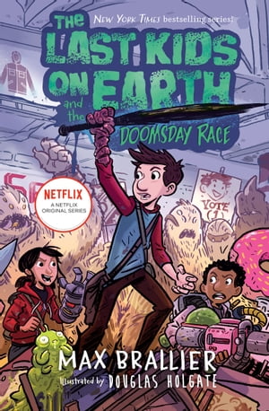 楽天楽天Kobo電子書籍ストアThe Last Kids on Earth and the Doomsday Race【電子書籍】[ Max Brallier ]