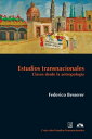 Estudios transnacionales Claves desde la antropolog?a