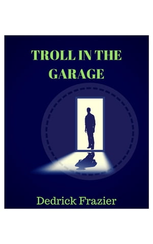 ŷKoboŻҽҥȥ㤨Troll in the GarageŻҽҡ[ Dedrick Frazier ]פβǤʤ146ߤˤʤޤ