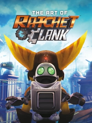 The Art of Ratchet Clank【電子書籍】 Sony Computer Entertainment