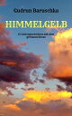 Himmelgelb zw lf Liebesgeschichten mit dem gewissen Etwas【電子書籍】 Gudrun Baruschka