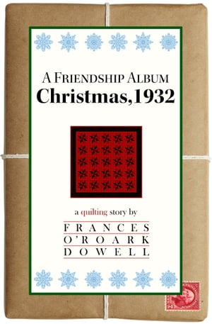 A Friendship Album Christmas, 1932 A Quilting St