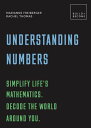Understanding Numbers: Simplify life's mathematics. Decode the world around you....