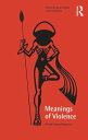 Meanings of Violence A Cross-Cultural Perspective【電子書籍】