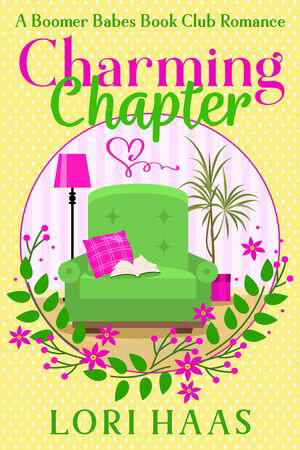 Charming Chapter A Later-in-Life Just Kisses Romance【電子書籍】 Lori Haas