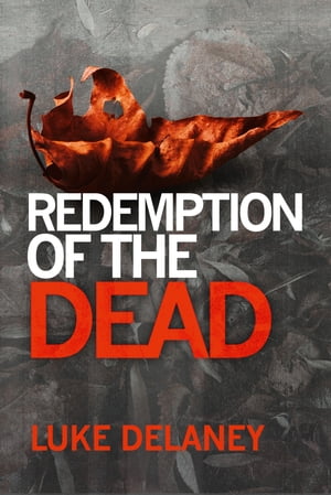 ŷKoboŻҽҥȥ㤨Redemption of the Dead: A DI Sean Corrigan short storyŻҽҡ[ Luke Delaney ]פβǤʤ646ߤˤʤޤ