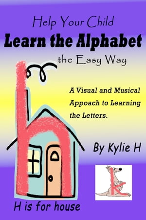 ŷKoboŻҽҥȥ㤨Help Your Child Learn the Alphabet the Easy Way: A Visual and Musical Approach to Learning the LettersŻҽҡ[ Kylie H ]פβǤʤ131ߤˤʤޤ