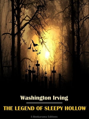 The Legend of Sleepy Hollow【電子書籍】[ Washington Irving ]