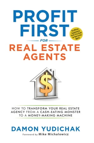 Profit First for Real Estate Agents【電子書籍】 Damon Yudichak