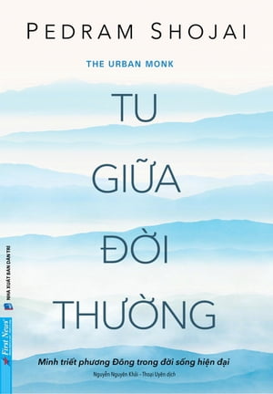 Tu Gi?a ??i Th??ng - Minh tri?t ph??ng ??ng trong ??i s?ng hi?n ??i【電子書籍】[ Pedram Shojai ]