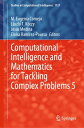 Computational Intelligence and Mathematics for Tackling Complex Problems 5