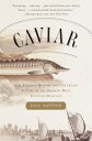 Caviar The Strange History and Uncertain Future of the World's Most Coveted Deli...