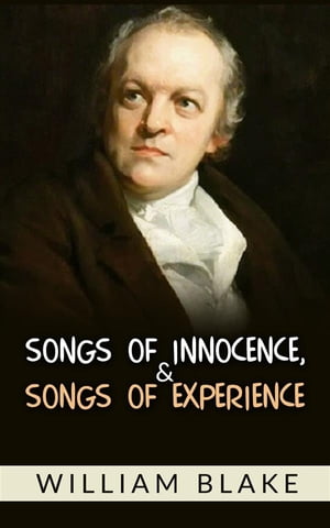 Songs of Innocence, and Songs of Experience