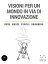 Visioni per un mondo in via di innovazione - Dove nasce People BrandingŻҽҡ[ Cristiano Nordio ]