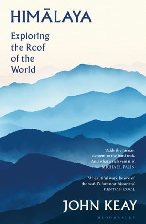Himalaya Exploring the Roof of the World【電子書籍】[ John Keay ]
