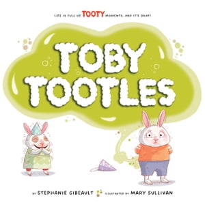 Toby Tootles【電子書籍】 Stephanie Gibeault