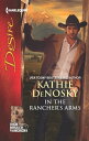 In the Rancher 039 s Arms A Sexy Western Contemporary Romance【電子書籍】 Kathie DeNosky