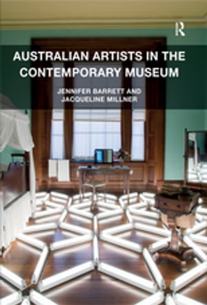 Australian Artists in the Contemporary Museum【