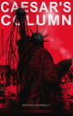 CAESAR'S COLUMN (New York Dystopia) A Fascist Nightmare of the Rotten 20th Century American Society ? Time Travel Novel From the Renowned Author of "Atlantis"