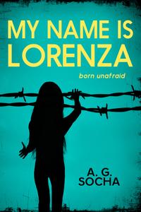 My Name is Lorenza Born Unafraid