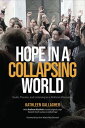 Hope in a Collapsing World Youth, Theatre, and Listening as a Political Alternat...