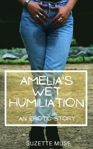 ŷKoboŻҽҥȥ㤨Amelia's Wet Humiliation: An Erotic StoryŻҽҡ[ Suzette Muse ]פβǤʤ396ߤˤʤޤ