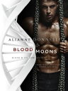 Blood Moons【電子書籍】 Alianne Donnelly