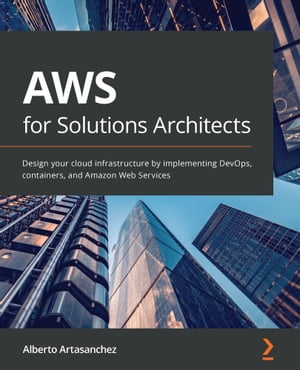 ŷKoboŻҽҥȥ㤨AWS for Solutions Architects Design your cloud infrastructure by implementing DevOps, containers, and Amazon Web ServicesŻҽҡ[ Alberto Artasanchez ]פβǤʤ6,888ߤˤʤޤ