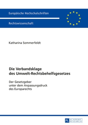 Die Verbandsklage des Umwelt-Rechtsbehelfsgesetzes