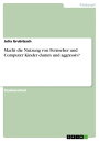 Macht die Nutzung von Fernseher und Computer Kinder dumm und aggressiv?【電子書籍】[ J...
