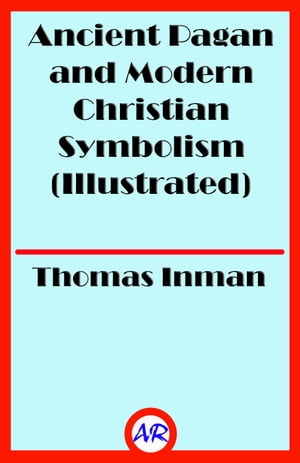 Ancient Pagan and Modern Christian Symbolism (Il