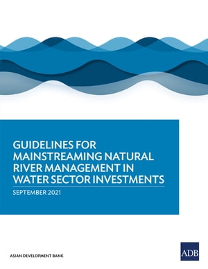 Guidelines for Mainstreaming Natural River Manag