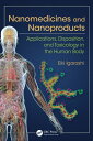 Nanomedicines and Nanoproducts Applications, Disposition, and Toxicology in the ...