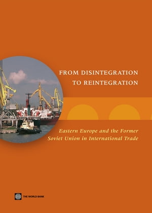 From Disintegration To Reintegration: Eastern Europe And The Former Soviet Union In International Trade