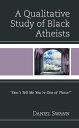 A Qualitative Study of Black Atheists