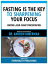 Fasting Is The Key To Sharpening Your Focus - Based On The Teachings Of Dr. Andrew Huberman Igniting Laser-Sharp ConcentrationŻҽҡ[ Everhealth Publishing ]