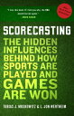 Scorecasting The Hidden Influences Behind How Sports Are Played and Games Are Won【電子書籍】 Tobias Moskowitz