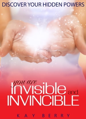 ŷKoboŻҽҥȥ㤨Discover Your Hidden Powers: You are Invisible & InvincibleŻҽҡ[ Kay Berry ]פβǤʤ130ߤˤʤޤ