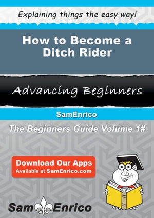 How to Become a Ditch Rider