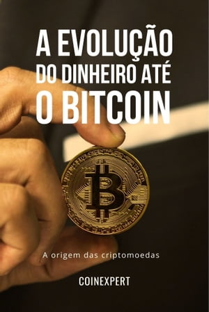 A Evolução do Dinheiro até o Bitcoin