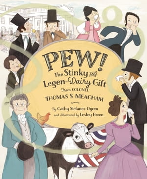 PEW The Stinky And Legen-dairy Gift from Colonel Thomas S. Meacham【電子書籍】 Cathy Stefanec Ogren