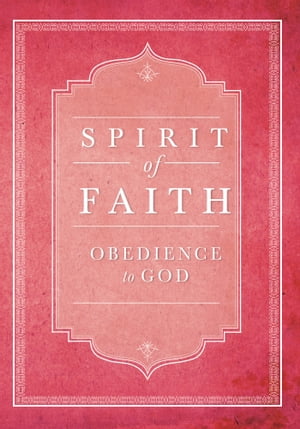 Spirit of Faith: Obedience to God