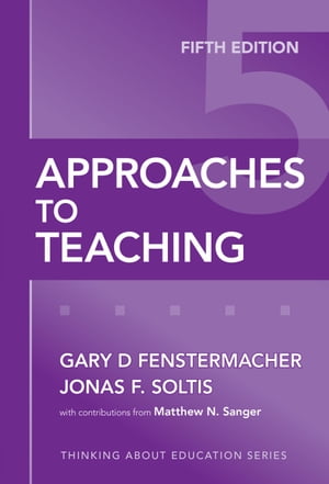 Approaches to Teaching, 5th Edition