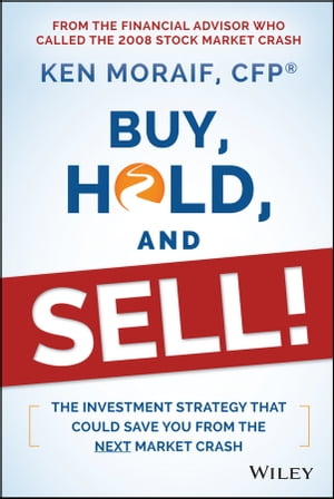 楽天楽天Kobo電子書籍ストアBuy, Hold, and Sell! The Investment Strategy That Could Save You From the Next Market Crash【電子書籍】[ Ken Moraif ]